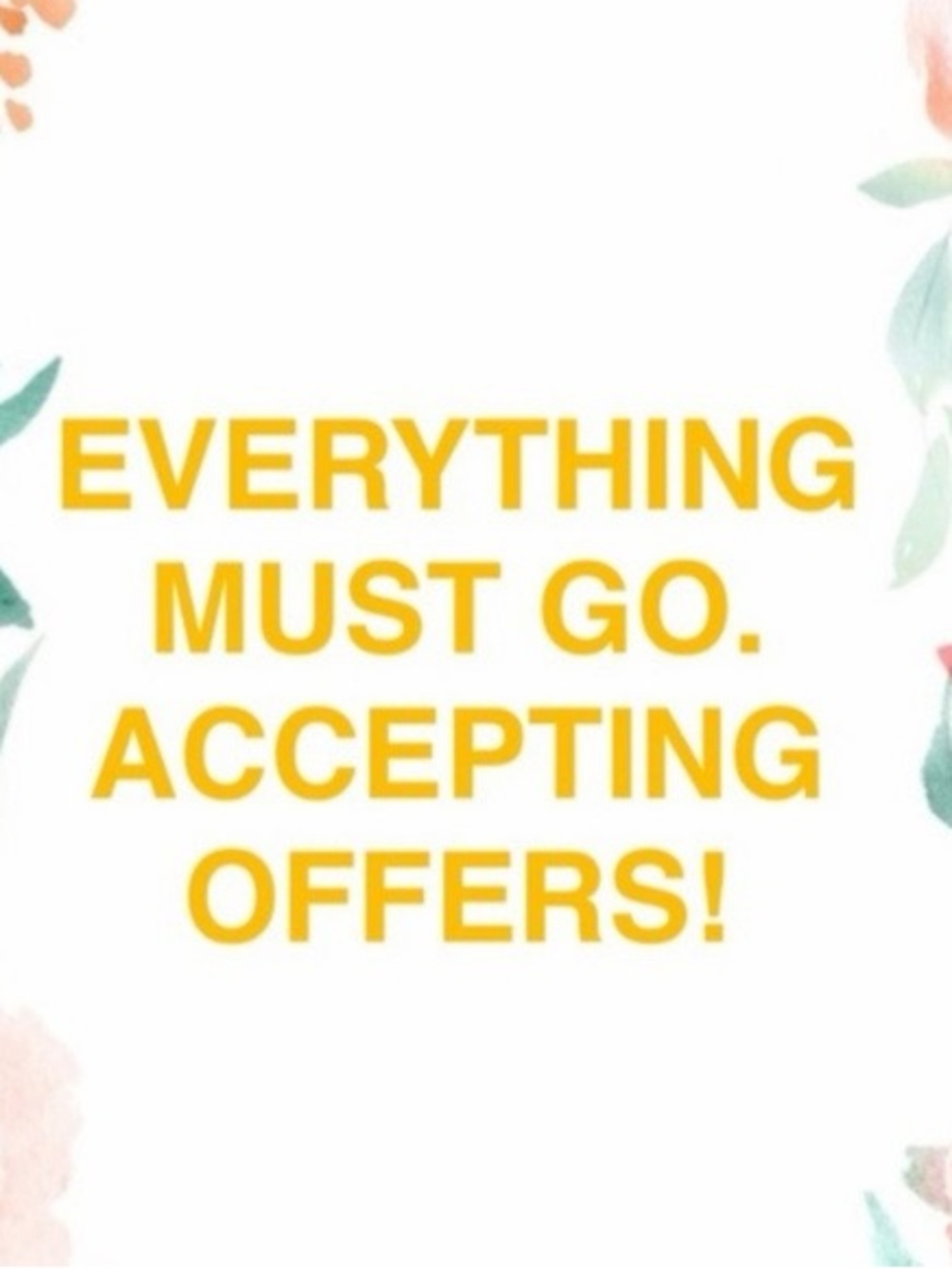 Accepting all reasonable offers!